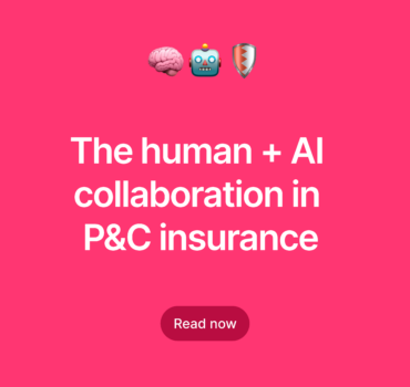 Human & AI collaboration in P&C insurance