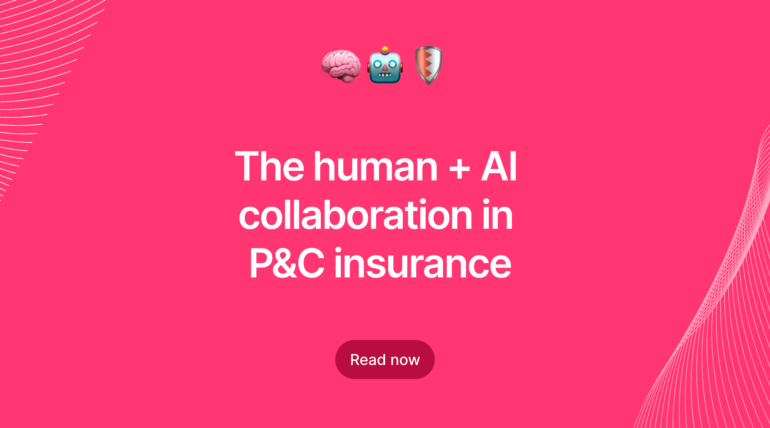 Human & AI collaboration in P&C insurance